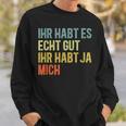 You Have Yes Me Sayings Sweatshirt Geschenke für Ihn