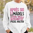 Apres Ski Mädels Egal Was Passiert Pegel Halten Sweatshirt Geschenke für Ihn