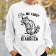 Ask Me About My Explosive Diarrhea Racoon Sweatshirt Gifts for Him