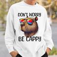 Don't Worry Be Cappy Capybara Water Pig Sweatshirt Geschenke für Ihn