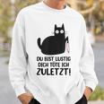 Du Bist Lustige Dich Töte Ich Zurletz German Sweatshirt Geschenke für Ihn