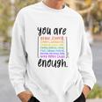 You Are Enough And More Mental Health Awareness Sweatshirt Geschenke für Ihn