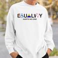 Equality Hurts No One Equal Rights Sweatshirt Gifts for Him