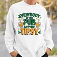Everybody In The Pub Getting Tipsy Irish St Patrick's Day Sweatshirt Gifts for Him