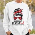 In February We Wear Red Heart Health Awareness Chd Disease Sweatshirt Gifts for Him