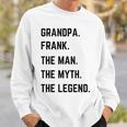 Grandpa Frank The Man The Myth The Legend Father's Day Sweatshirt Geschenke für Ihn