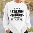 Legends Are Born In January January Birthday Party Sweatshirt Gifts for Him