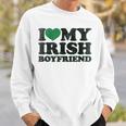 St Patrick Day I Love Irish Boys I Heart My Irish Boyfriend Sweatshirt Gifts for Him