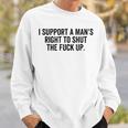 I Support A Man's Right To Hold The Damn Flap Feminist Sweatshirt Geschenke für Ihn