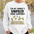 I Am The Unpaid Technical Support My Family Nerd Geek It Computer Gray Sweatshirt Geschenke für Ihn