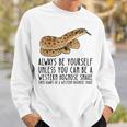 Be Yourself Always And Be A Western Hognose Snake Sweatshirt Gifts for Him