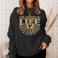 Answer To Life Universe And Everything 42 Is Sense Of Life Sweatshirt Geschenke für Sie