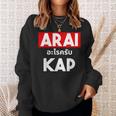 Arai Cape Thai Script Saying Thailand Sweatshirt Geschenke für Sie