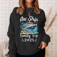 Aw Ship It's A Family Trip 2025 Family Matching Cruise Trip Sweatshirt Gifts for Her