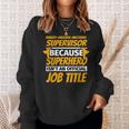 BAKERY-MACHINE-MECHANIC SUPERVISOR Humor Sweatshirt Gifts for Her
