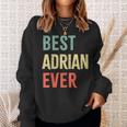 Best Adrian Ever First Name Sweatshirt Geschenke für Sie