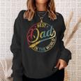 Best Dad In The World Father's Day Vintage Dad Sweatshirt Gifts for Her