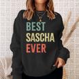 Best Sascha Ever First Name Sweatshirt Geschenke für Sie