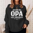 Bester Opa Der Welt Ohne Opa Laufhier Nicht Sweatshirt Geschenke für Sie