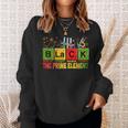 Black Prime Element Black History Month Periodic Table Sweatshirt Gifts for Her