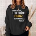 Der Legendäre Franz Sweatshirt Geschenke für Sie