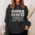 With Digga Ich Bin 13 Ich Weiß Alles Ich Kann Alles 13Th Birthday Sweatshirt Geschenke für Sie