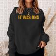 It Was Dns Sweatshirt Geschenke für Sie