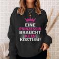 Eine Prinzessin Braucht Kein Kostü Sweatshirt Geschenke für Sie