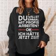 Einmal Mit Profis Arbeiten Baustelle Craftsman Sweatshirt Geschenke für Sie