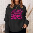 Enjoy All We Need Is Love You Need Love Spread Love Graphic Sweatshirt Geschenke für Sie