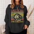 First Of All I'm A Delight Sweatshirt Geschenke für Sie