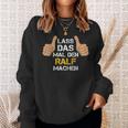 First Name Ralf Lass Das Mal Den Ralf Machen Sweatshirt Geschenke für Sie