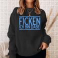 Fucking Ich Bin Bei Im Bei Für Herren Und Damen Sweatshirt Geschenke für Sie