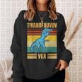 T-Rex Tyrannosaurus Tivanofauvuvex Meme Sweatshirt Geschenke für Sie