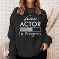 Futuro Actor En Progreso Cita Divertida Para El Futuro Actor Camisa de entrenamiento Regalos para ella