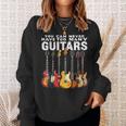 You Can Never Have Too Many Guitars Music Guitar Sweatshirt Gifts for Her