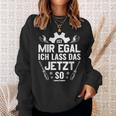 Handwerker Werkstatt Ist Mir Egal Ich Las Das Jetzt So Sweatshirt Geschenke für Sie