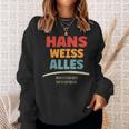 Hans Weiss Alles Hans Sweatshirt Geschenke für Sie