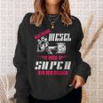 Ich Fahre Diesel Weil Super Bin Ich Selber Tuning Sweatshirt Geschenke für Sie