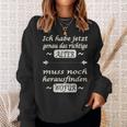 Ich Habe Jetzt Genau Das Richtige Alter Sweatshirt Geschenke für Sie