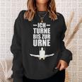 Ich Turne Bis Zur Urne Ich Turne Bis Zur Urn Gymnastics S Sweatshirt Geschenke für Sie