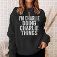 I'm Charlie Doing Charlie Things Saying Christmas Idea Sweatshirt Gifts for Her