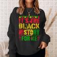 It's The Black History For Me African Black History Month Sweatshirt Gifts for Her