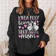 Kinda Busy Being A Silkie Chicken Mom Cute Silky Chicken Pet Sweatshirt Gifts for Her