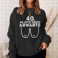 Ladies Ladies Ab Jetzt Gehts Downwards 40Th Birthday Ladies Sweatshirt Geschenke für Sie