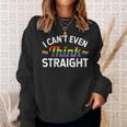 LGBTQ Queer Lesbian Gay Pride I Can't Even Think Straight Sweatshirt Gifts for Her