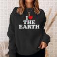 I Love The Earth Heart Environmental Alist Sweatshirt Geschenke für Sie