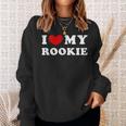 I Love My Rookie Ich Liebe Meinen Rookie Sweatshirt Geschenke für Sie