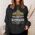 His Majesty Der Schwager Entry Den Raum Sweatshirt Geschenke für Sie