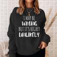 I May Be Wrong But It's Highly Unlikely Camisa de entrenamiento Regalos para ella
